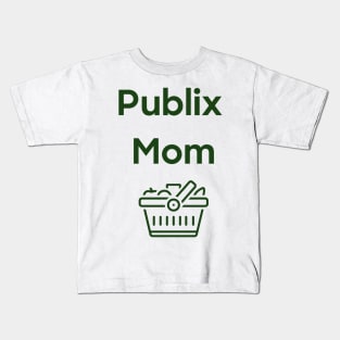 publix mom Kids T-Shirt